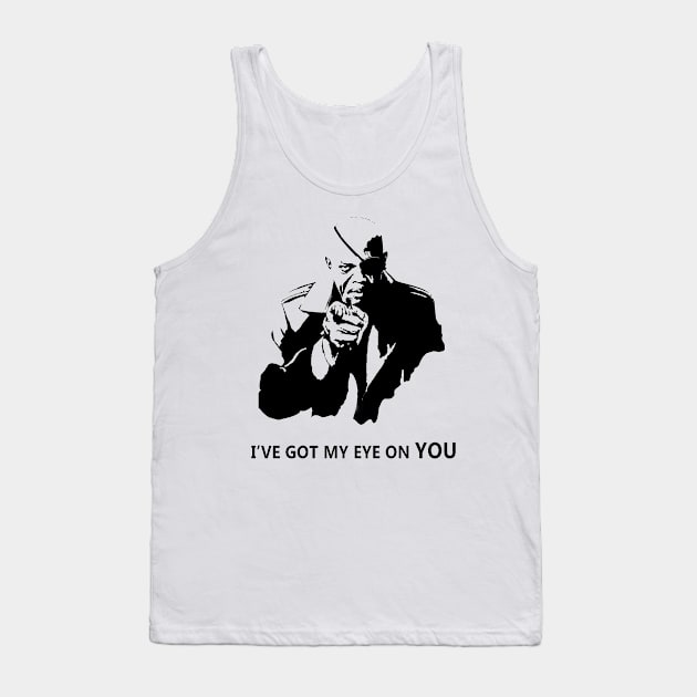 I've Got My Eye On YOU Tank Top by Amicusrex